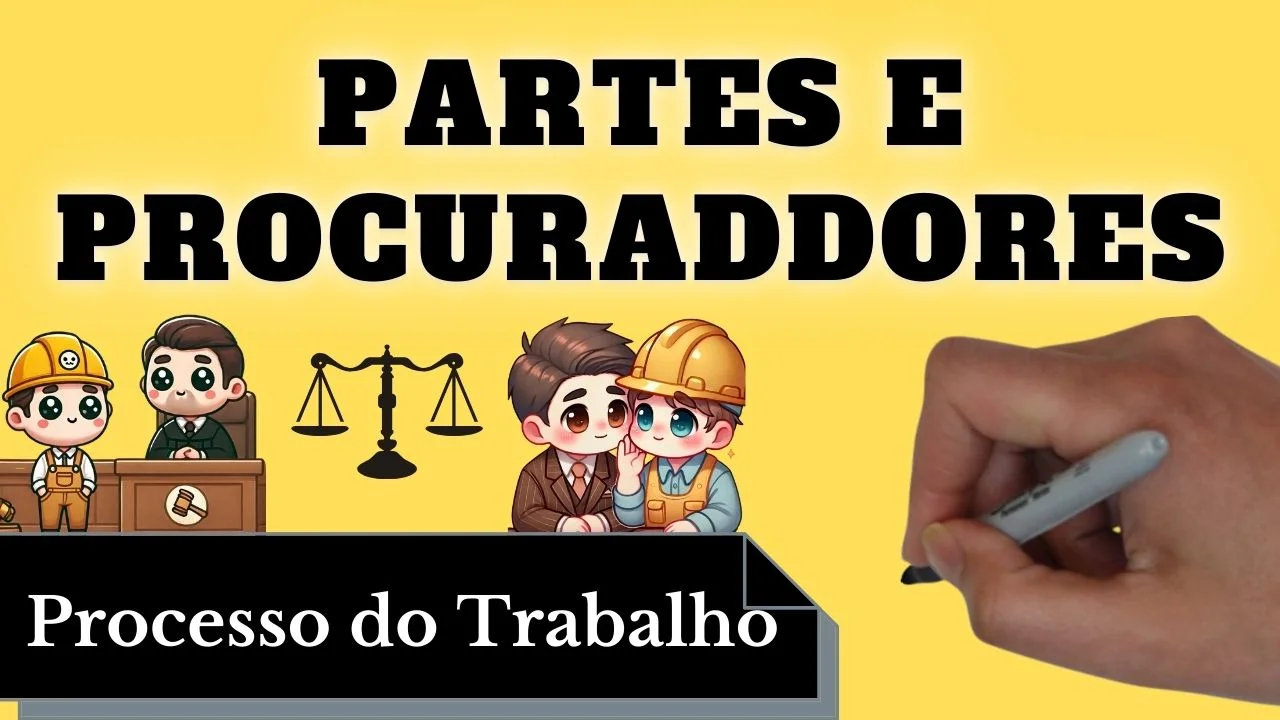 Videoaulas de Processo do Trabalho: Partes e Procuradores