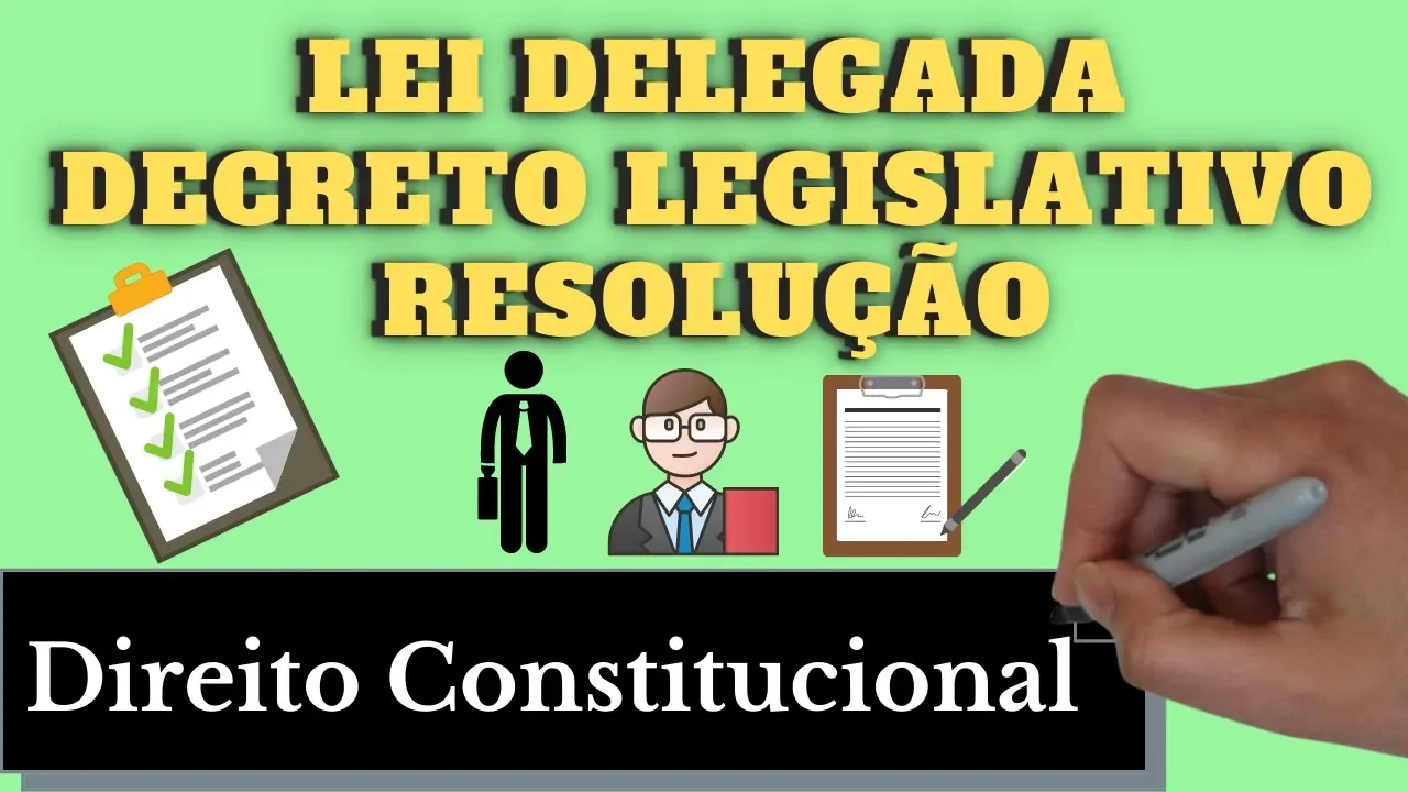 Resumo de Lei Delegada, Decreto Legislativo e Resolução