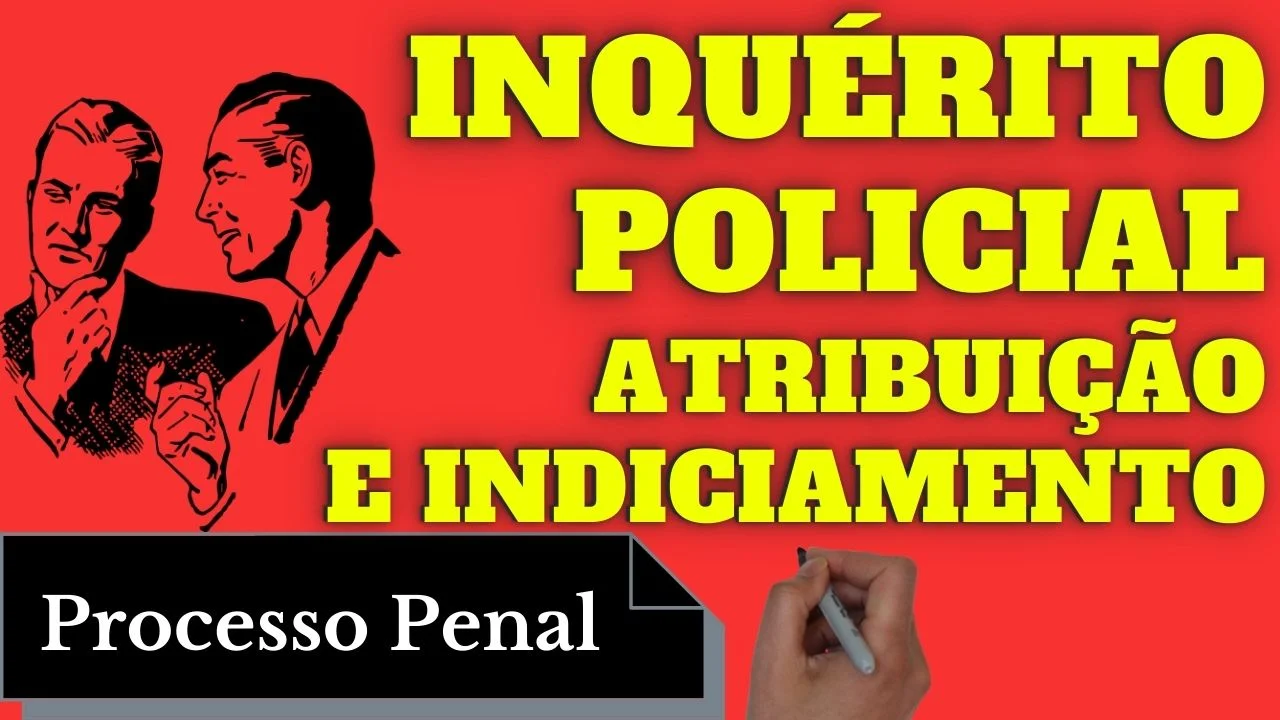 Videoaulas de Processo Penal: Inquérito Policial: Atribuição e Indiciamento