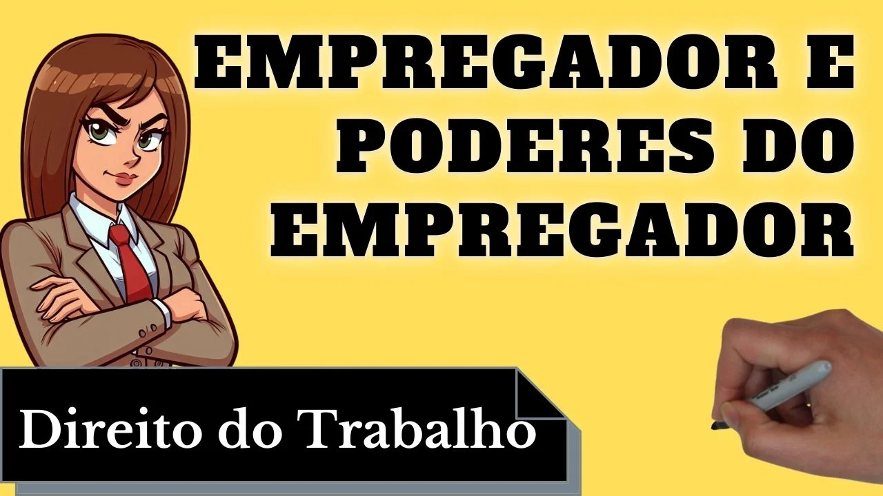Videoaulas de Direito do Trabalho: Empregador e Poderes do Empregador