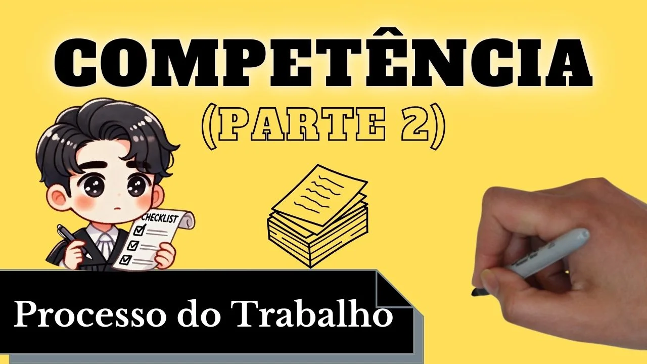 Videoaulas de Processo do Trabalho: Competência no Processo do Trabalho - Parte 2