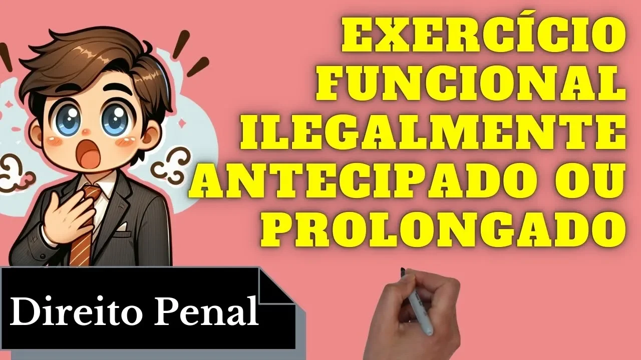 Resumo de Crime de Exercício Funcional Ilegalmente Antecipado ou Prolongado