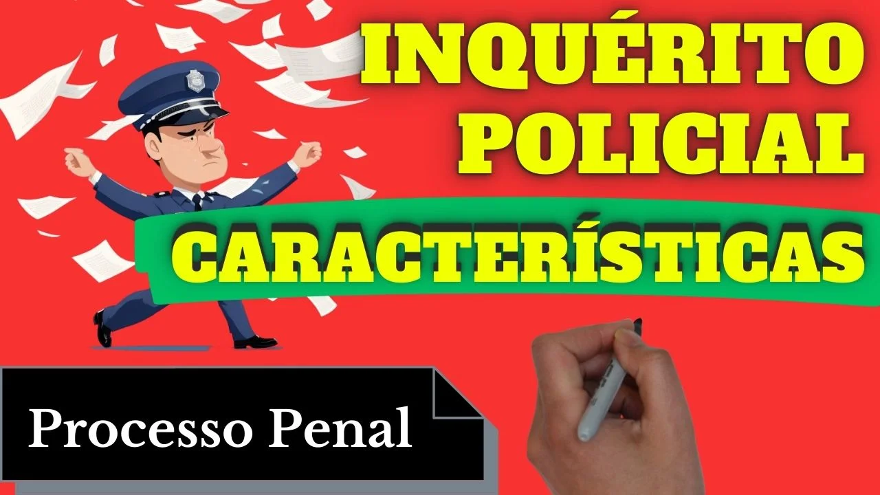 Videoaulas de Processo Penal: Características do Inquérito Policial