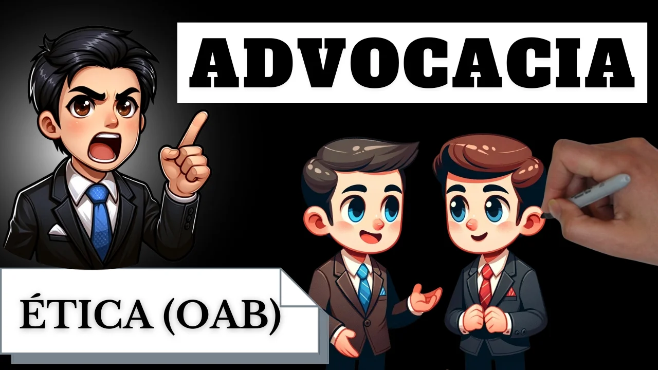 Videoaulas de Ética - OAB: Advocacia
