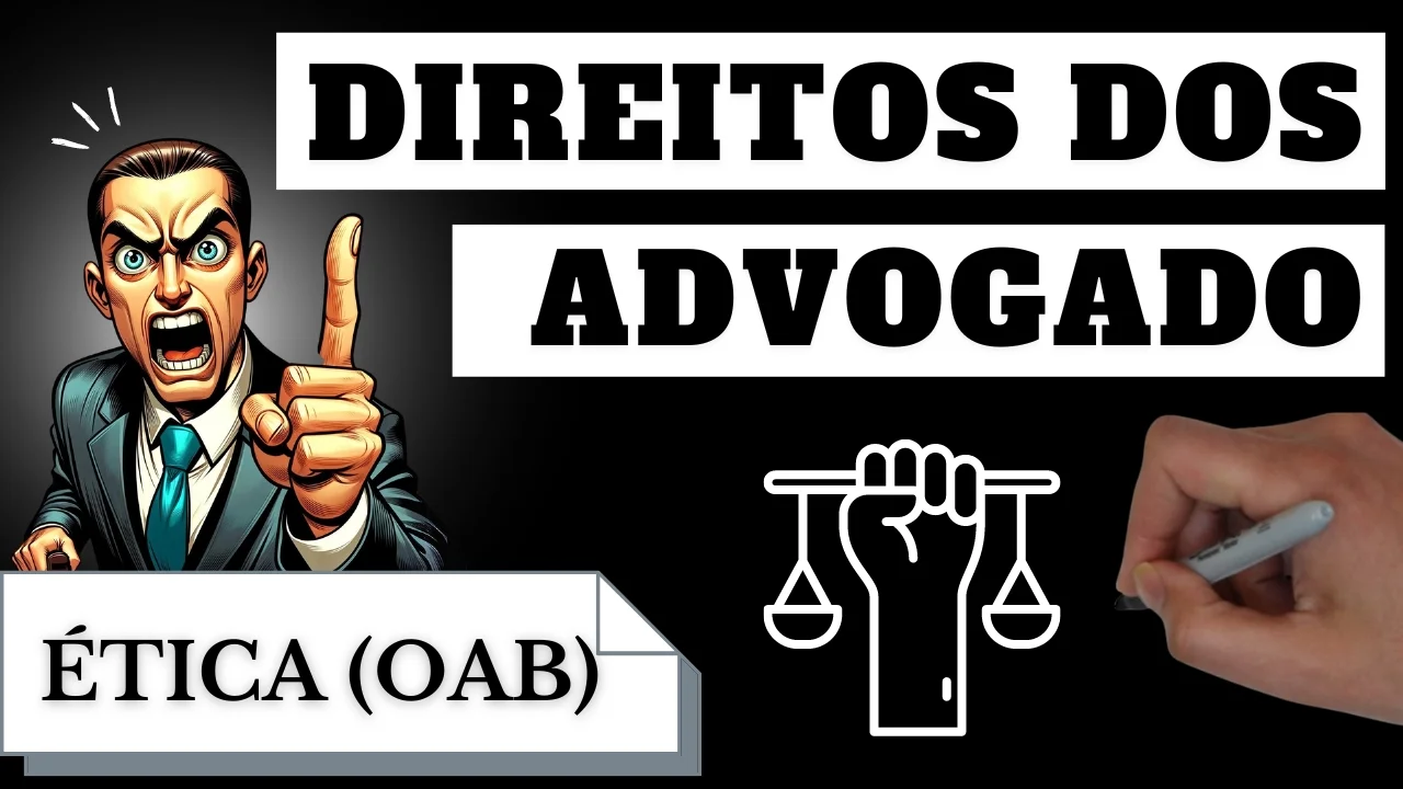Videoaulas de Ética - OAB: Direitos dos Advogados