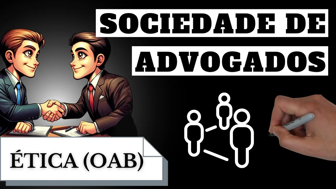 Videoaulas de Ética - OAB: Sociedade de Advogados