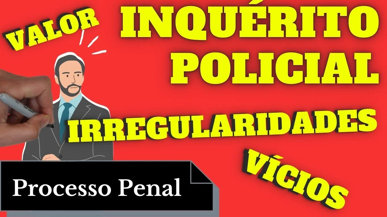 Videoaulas de Processo Penal: Inquérito Policial: Valor Probatório, Vícios e Irregularidades