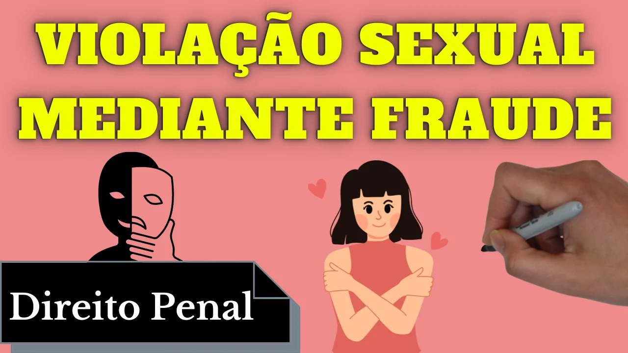 Resumo de Violação Sexual Mediante Fraude