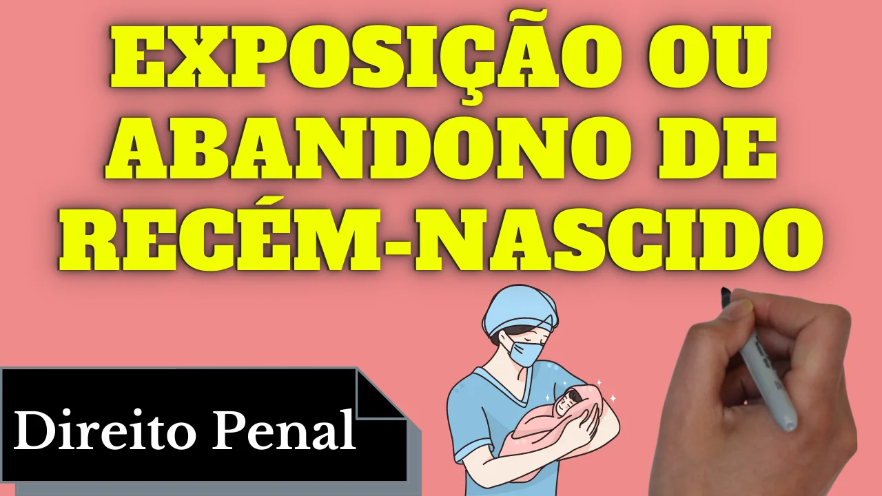 Resumo de Crime de Exposição ou Abandono de Recém-nascido (Direito Penal)